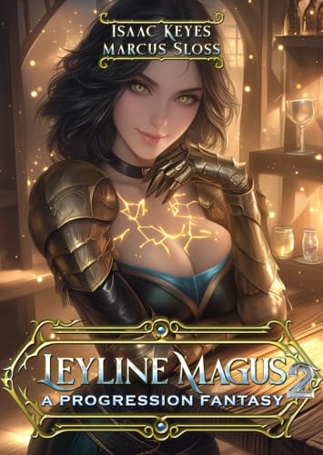 Leyline Magus 2: An Isekai Progression Fantasy