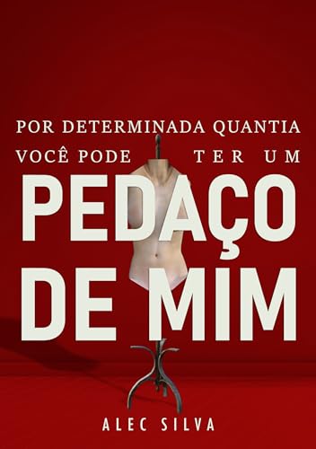 Por determinada quantia, você pode ter um pedaço de mim book cover