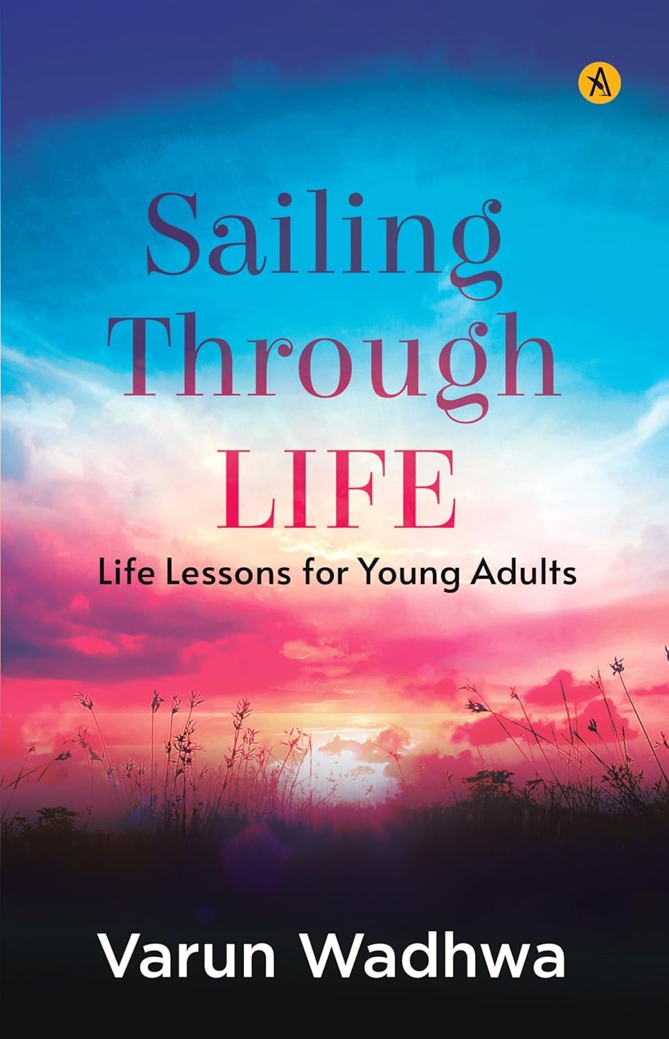 Sailing Through Life: Life Lessons For Young Adults