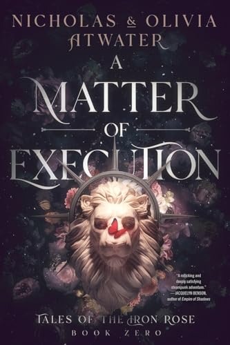 A Matter of Execution (Tales of the Iron Rose #0.5)