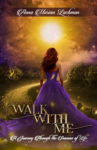 Walk with me: A Journey Through The Seasons of Life