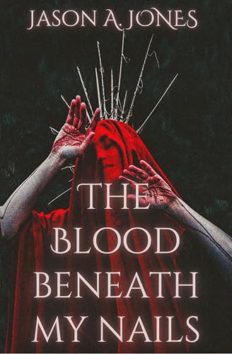 The Blood Beneath My Nails