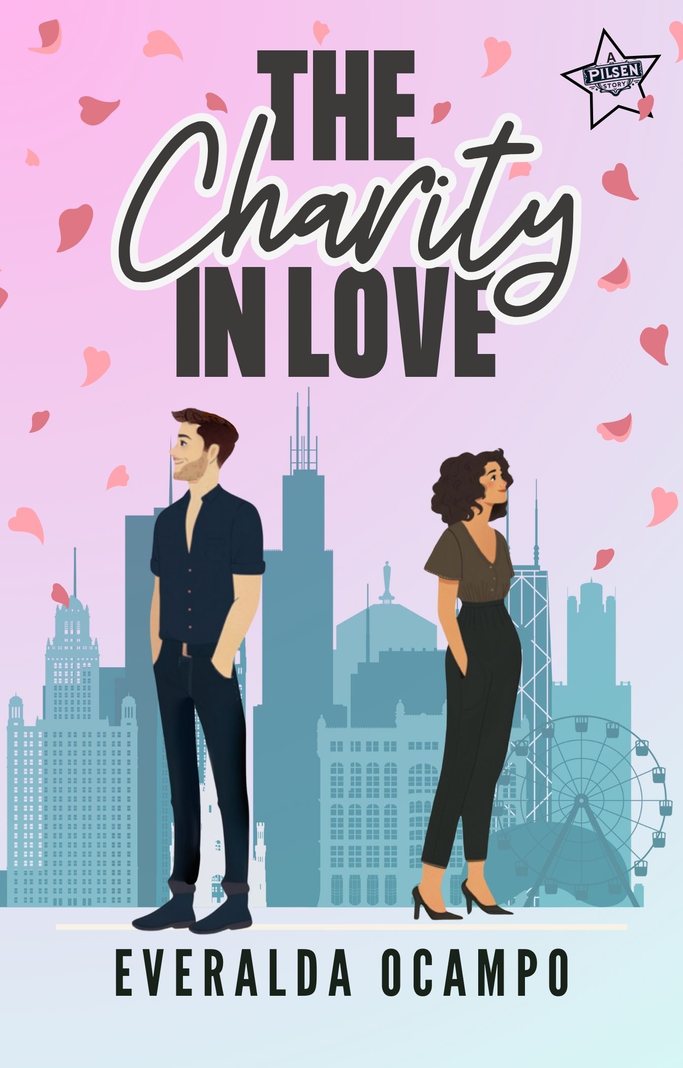 The Charity In Love: A Steamy Romantic Comedy Novel | A Pilsen Story