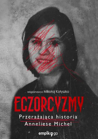 Egzorcyzmy. Przerażająca historia Anneliese Michel book cover