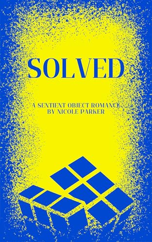 Solved: A Sentient Object Romance (Kyleverse Book 6)