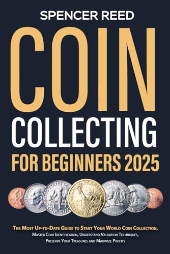 Coin Collecting for Beginners 2025: The Most Up-to-Date Guide to Start ...