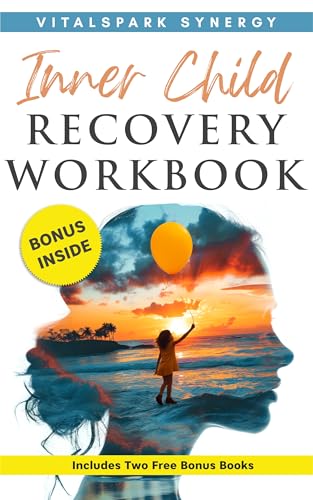 Inner Child Recovery Workbook: Healing Your Inner Child from Childhood Trauma, Abandonment, and Abuse to Find Peace and Happiness