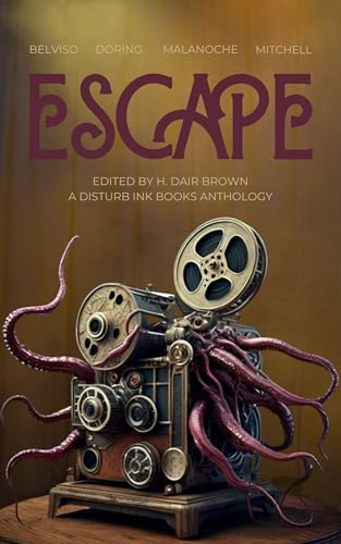 Escape: A Disturb Ink Books Anthology