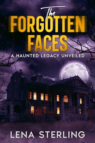 The Forgotten Faces: A haunted legacy unveiled