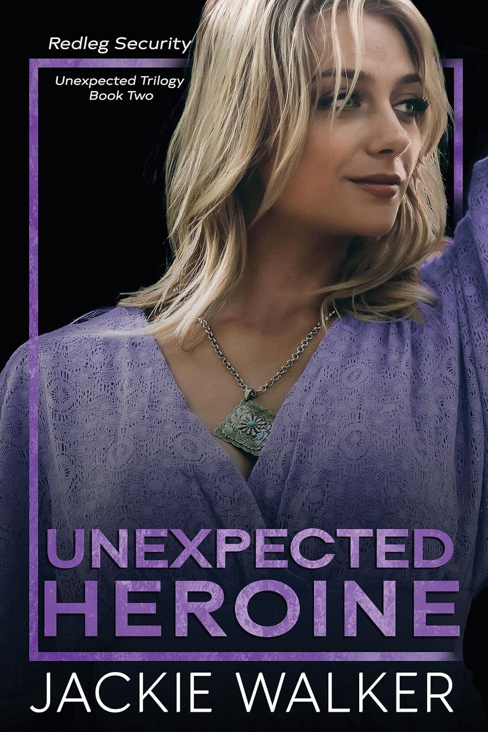 Unexpected Heroine (Redleg Security 6) by Jackie Walker Goodreads