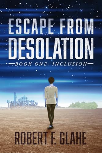 Escape From Desolation: Book One: Inclusion