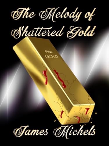 The Melody of Shattered Gold