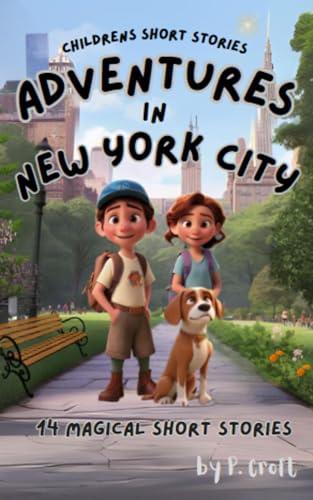 Children's Short Stories: Adventures in New York City: 14 Magical Journeys for Young Imaginations; Ages 8-10