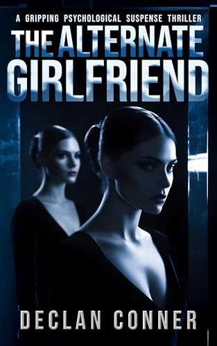 The Alternate Girlfriend: A Gripping Psychological Suspense Thriller