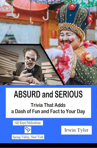 ABSURD and SERIOUS: Trivia That Adds a Dash of Fun and Fact to Your Day ...