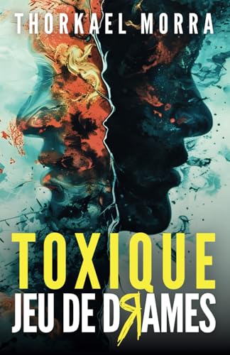 Toxique: Jeu de drames (Thriller psychologique)