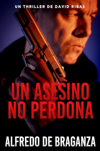UN ASESINO NO PERDONA: Thriller de espionaje y suspense (Serie David Ribas nº 22)