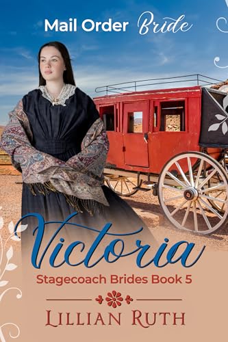 Victoria: Stagecoach Brides Book 5