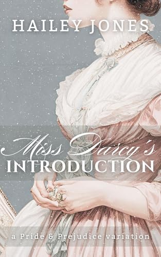 Miss Darcy's Introduction: A Pride and Prejudice Variation