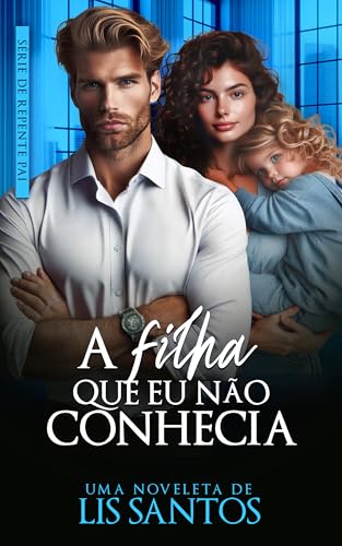 A filha que eu não conhecia (De Repente Pai)