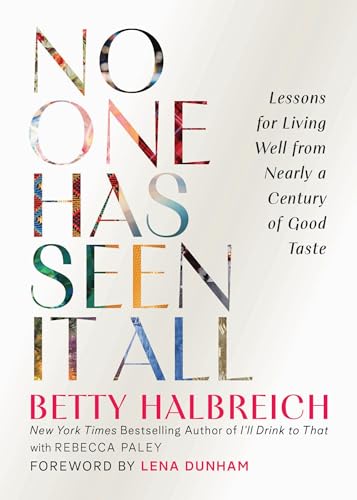 No One Has Seen It All: Lessons for Living Well from Nearly a Century of Good Taste