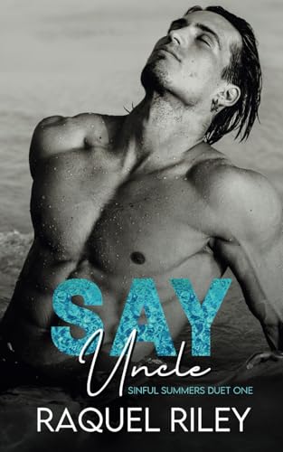 say-uncle-sinful-summers-duet-by-raquel-riley-goodreads