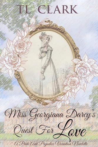 Miss Georgiana Darcy’s Quest for Love