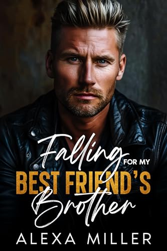 Falling for my Best Friend's Brother