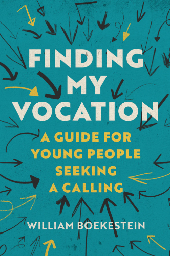 Finding My Vocation: A Guide for Young People Seeking a Calling