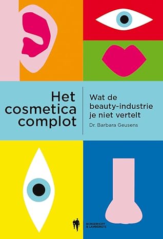 Het cosmeticacomplot: wat de beauty-industrie je niet vertelt