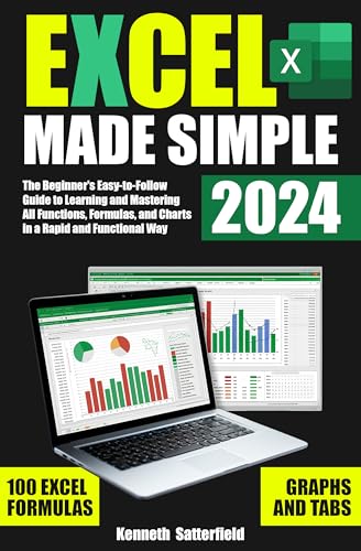 Excel Made Simple 2024: The Beginner's Easy-to-Follow Guide to Learning ...