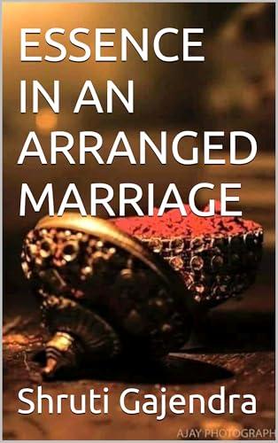 ESSENCE IN AN ARRANGED MARRIAGE