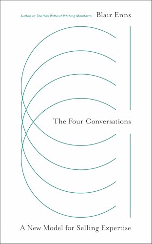 The Four Conversations: A New Model for Selling Expertise