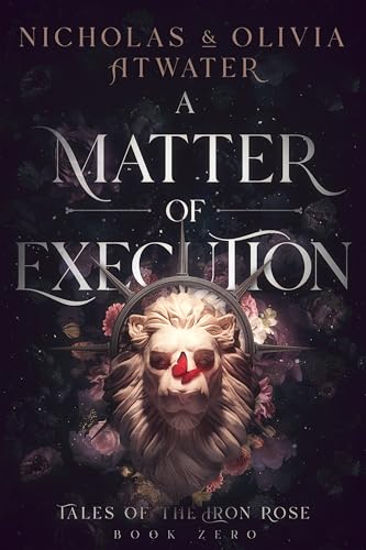 A Matter of Execution (Tales of the Iron Rose #0.5)