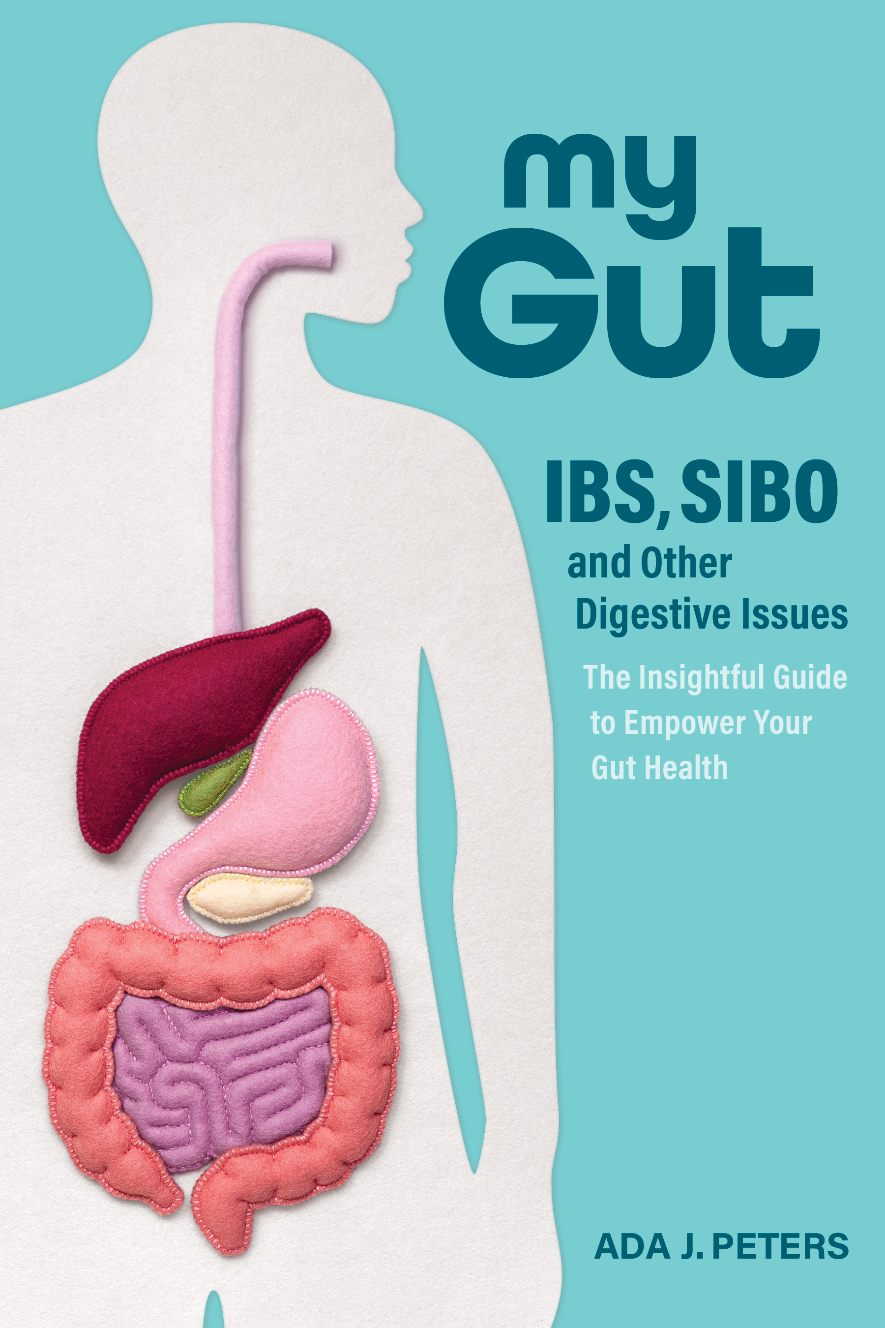 My Gut: IBS, SIBO and Other Digestive Issues