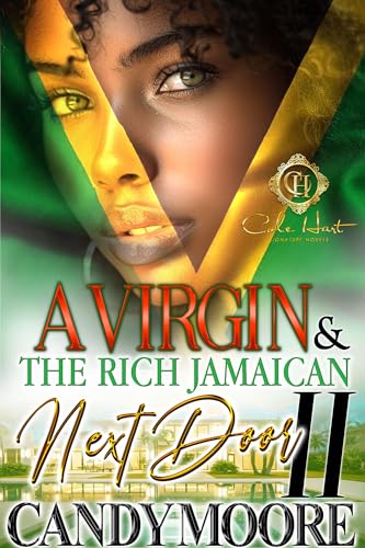 A Virgin & The Rich Jamaican Next Door 2: An African American Romance