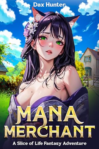 Mana Merchant : A Slice of Life Fantasy Adventure