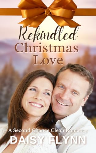 Rekindled Christmas Love: A Second Chance Clean Romance