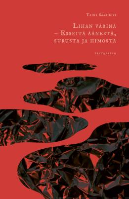 Lihan värinä — Esseitä äänestä, surusta ja himosta