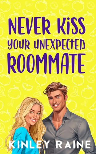 Never Kiss Your Unexpected Roommate