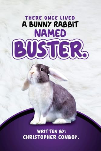 There Once Lived a Bunny Rabbit Named Buster by CHRISTOPHER CONBOY ...