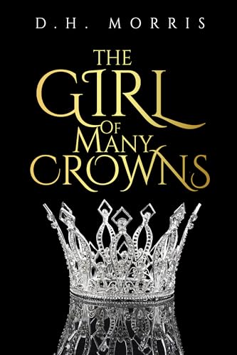 The Girl of Many Crowns: The true story of a runaway queen and a powerful knight who defy an empire