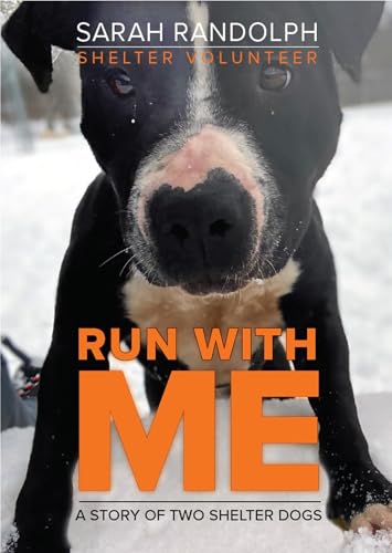 Run With Me: A story of two shelter dogs