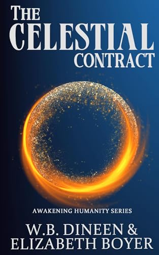 The Celestial Contract: Awakening Humanity Series