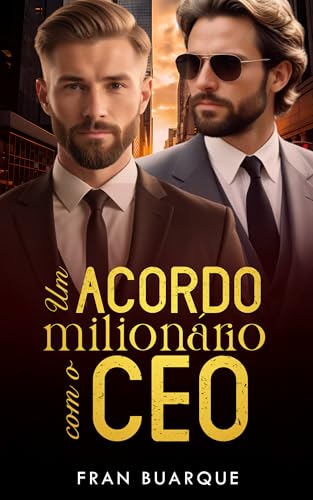 Um acordo milionário com o CEO: Spin-off de Um CEO para não se apaixonar