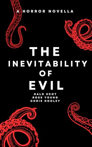 The Inevitability of Evil: A Sci-Fi Horror Novella