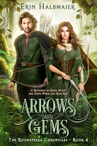 Arrows and Gems: A Retelling of Robin Hood and Snow White and Rose Red