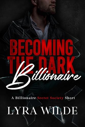 Becoming the Dark Billionaire