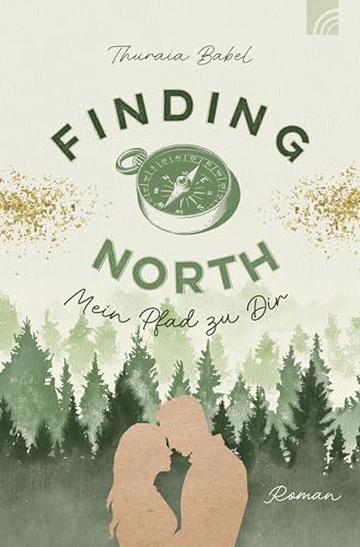 Finding North - Mein Pfad zu Dir: Roman