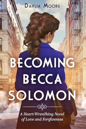 Becoming Becca Solomon: A Heart-Wrenching Novel of Love and Forgiveness